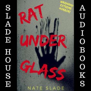 Rat Under Glass, Nate Slade