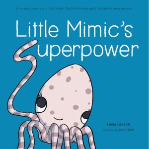 Little Mimics Superpower, Emily LimLeh
