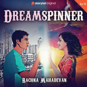 Dreamspinner S01E10, Rachna Mahadevan