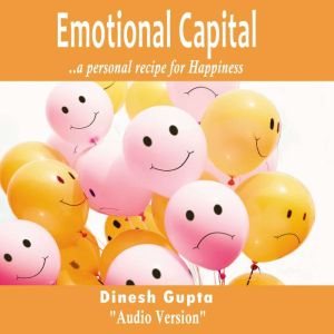 Emotional Capital, Dinesh Gupta
