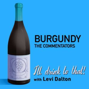 Burgundy, The Commentators, Levi Dalton