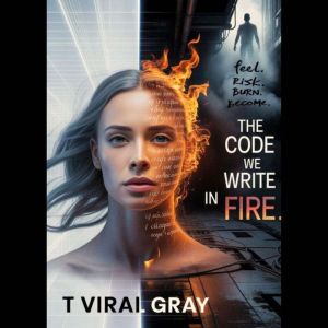 The Code We Write In Fire: The Ghost In The Machine