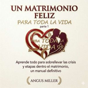Un matrimonio feliz para toda la vida..., Angus Miller