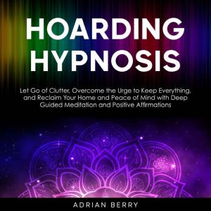 Hoarding Hypnosis, Adrian Berry
