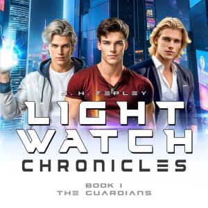 The Lightwatch Chronicles: The Guardians