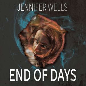 End of Days, Jennifer Wells