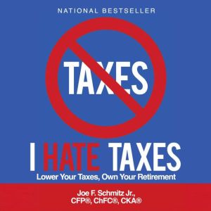 I Hate Taxes, Joe F. Schmitz Jr.