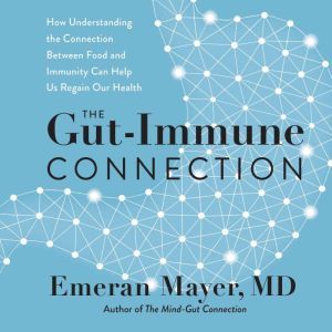 The GutImmune Connection, Emeran Mayer