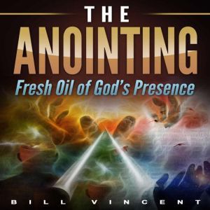 The Anointing, Bill Vincent