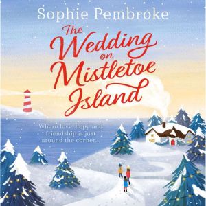 The Wedding on Mistletoe Island, Sophie Pembroke