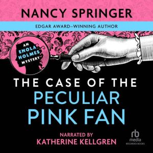 The Case of the Peculiar Pink Fan, Nancy Springer