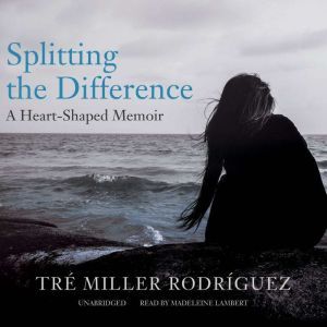 Splitting the Difference, Tr Miller Rodrguez
