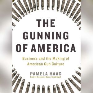 The Gunning of America, Pamela Haag