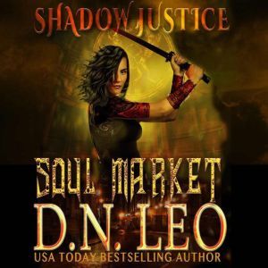 Soul Market  Shadow Justice 1, D.N. Leo