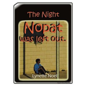 The Night Nopat Was Left Out, Lynette T. Noel