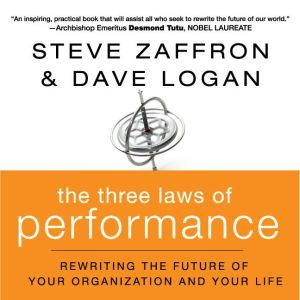 The Three Laws of Performance, Dave Logan