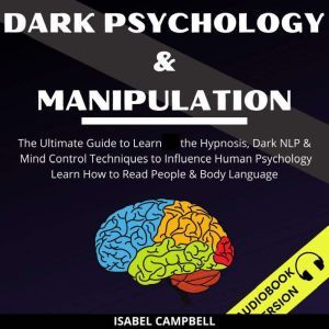 Dark Psychology And Manipulation The..., Isabel Campbell