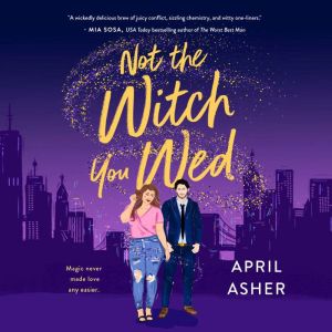 Not the Witch You Wed, April Asher