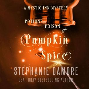 Potions, Poison, and Pumpkin Spice, Stephanie Damore