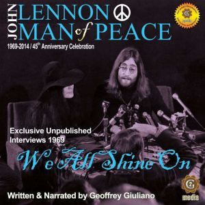 John Lennon Man of Peace, Part 4 We ..., Geoffrey Giuliano