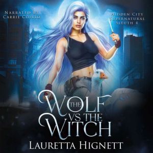 The Wolf Vs The witch: The Hidden City Supernatural Sleuth Book Four