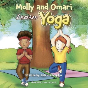 Molly and Omari Learn Yoga, Patricia Brogdan
