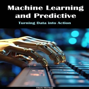 Machine Learning and Predictive Model..., Chuck Sherman