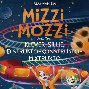 Mizzi Mozzi And The KleverSillie, Di..., Alannah Zim