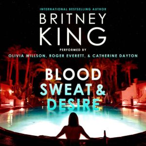 Blood, Sweat, and Desire A Psycholog..., Britney King