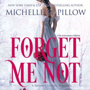 Forget Me Not, Michelle M. Pillow