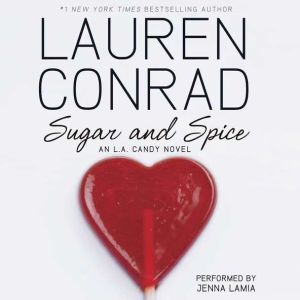 Sugar and Spice An L.A. Candy Novel, Lauren Conrad