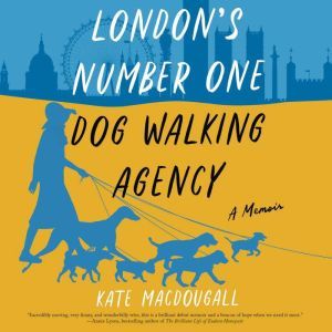 Londons Number One DogWalking Agenc..., Kate MacDougall