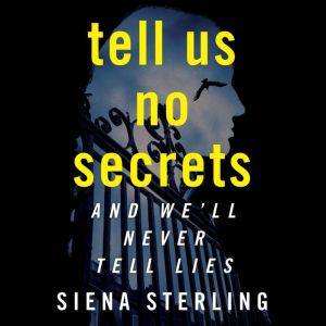 Tell Us No Secrets, Siena Sterling