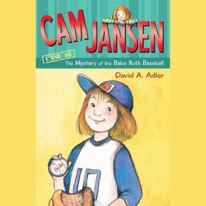 Cam Jansen the Mystery of the Babe R..., David A. Adler