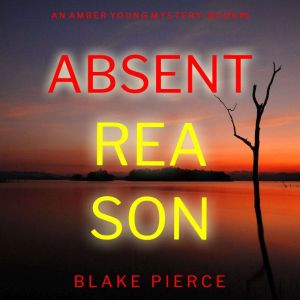 Absent Reason An Amber Young FBI Sus..., Blake Pierce