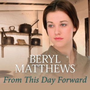 From This Day Forward, Beryl Matthews