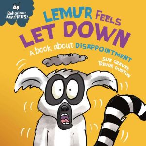 Lemur Feels Let Down A book about d..., Sue Graves