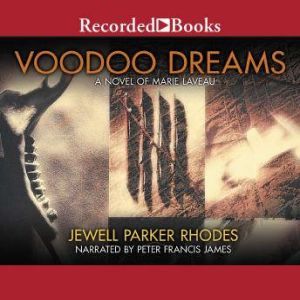 Voodoo Dreams: A Novel of Marie Laveau, Jewell Parker Rhodes