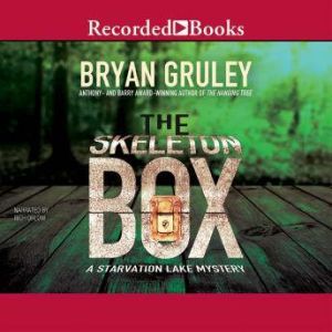 The Skeleton Box: A Starvation Lake Mystery, Bryan Gruley