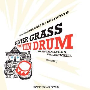 The Tin Drum: A New Translation by Breon Mitchell, Gunter Grass