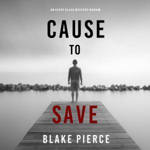 Cause to Save 
, Blake Pierce