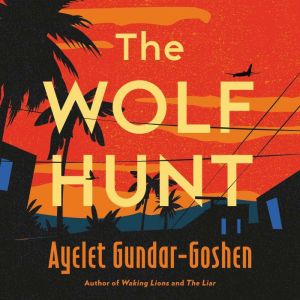 The Wolf Hunt, Ayelet GundarGoshen