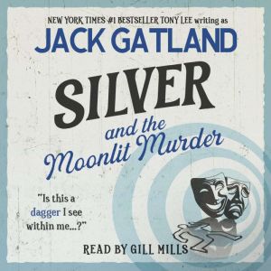 Silver and The Moonlit Murder, Jack Gatland