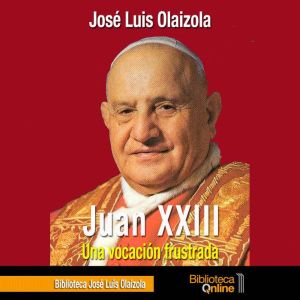 Juan XXIII, una vocacion frustrada