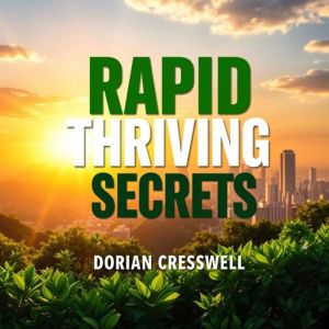 Rapid Thriving Secrets: "Elevate your potential! Discover engaging audio lessons in Rapid Thriving Secrets for exceptional per