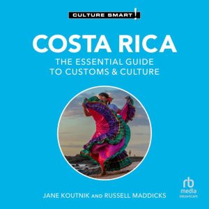 Costa Rica  Culture Smart!, Jane Koutnik