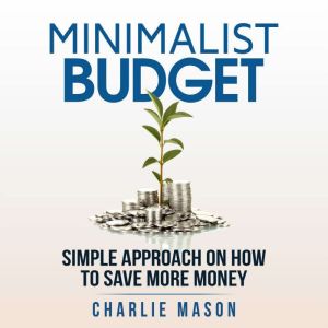 Minimalist Budget Minimalism Book Mi..., Charlie Mason