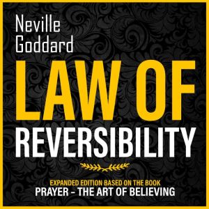 Law Of Reversibility, Neville Goddard