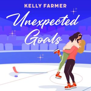 Unexpected Goals, Kelly Farmer