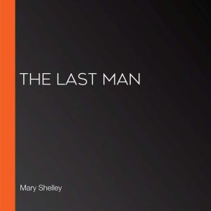The Last Man, Mary Shelley